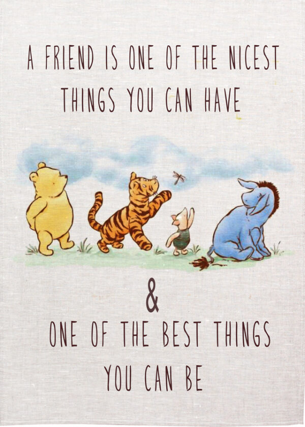"A friend is one of the nicest things you can have..."