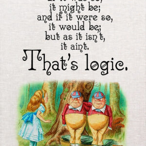 Alice In wonderland Tea towel, Logic
