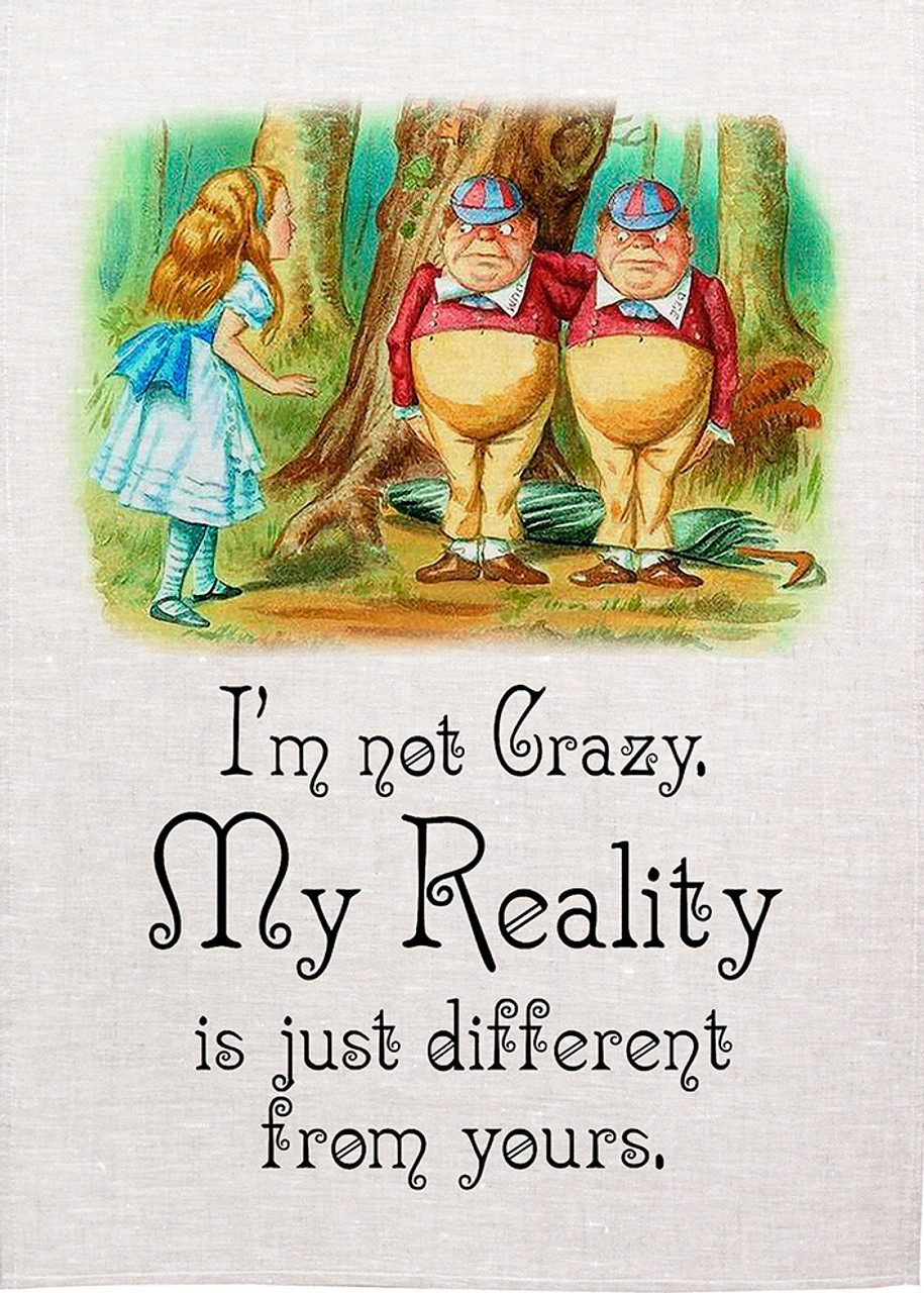 Alice In wonderland Tea towel, Reality